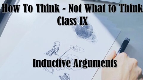 How to Think, Not What to Think | Inductive Arguments | Class IX | Academy of Hope