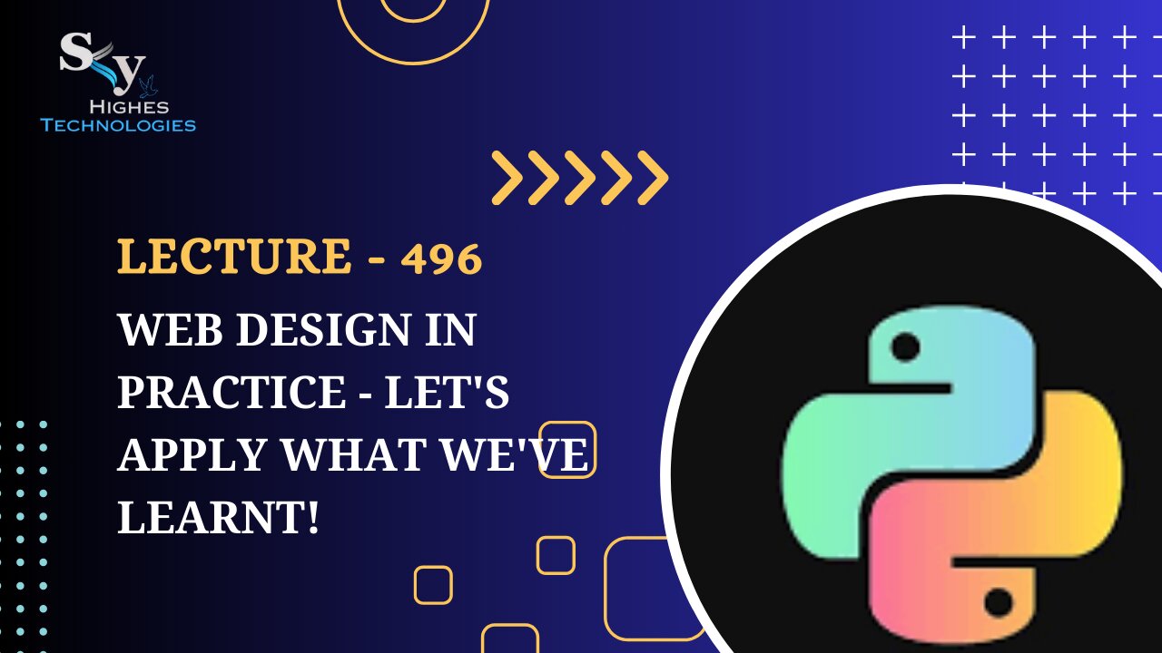 496. Web Design in Practice - Let's apply what we've learnt! | Skyhighes | Python