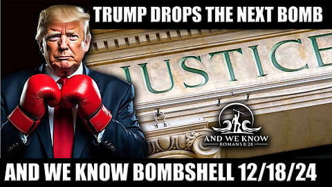 AND WE KNOW 12/18/2024 💥 TRUMP DROPS THE NEXT BOMB 💥 SG ANON 💥 X22 REPORT 💥 JUAN O SAVIN