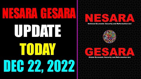 NESARA GESARA UPDATE EXCLUSIVE TODAY DECEMBER 22, 2022 - TRUMP NEWS