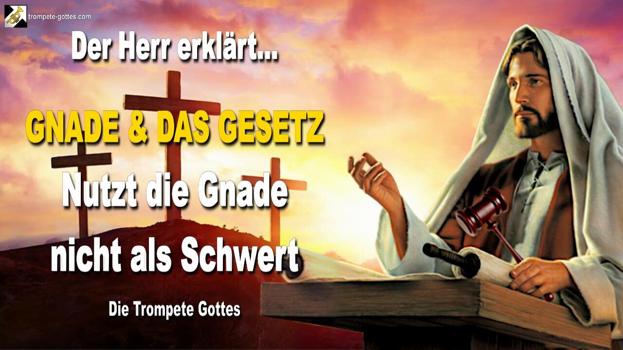 Gnade & Das Gesetz... Nutzt die Gnade nicht als Schwert 🎺 Der Trompetenruf Gottes