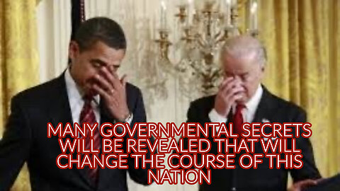 Many Governmental Secrets Will Be Revealed That Will Change The Course Of This Nation