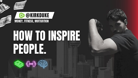 HOW TO INSPIRE PEOPLE