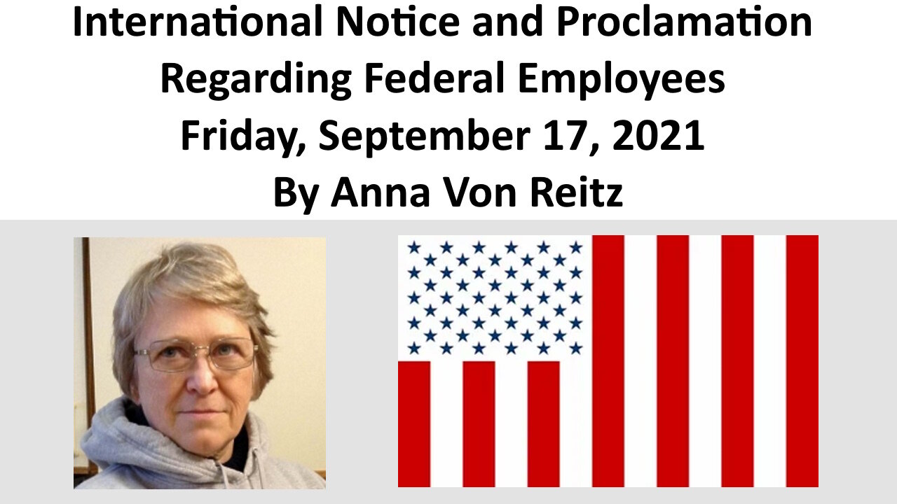 International Notice and Proclamation Regarding Federal Employees By Anna Von Reitz