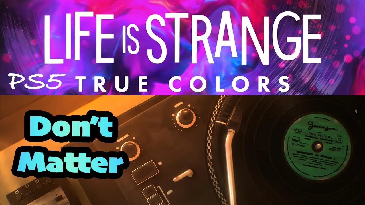 True Colors (06) "Don't Matter" by Kings of Leon (lyrics) [Life is Strange Lets Play PS5]