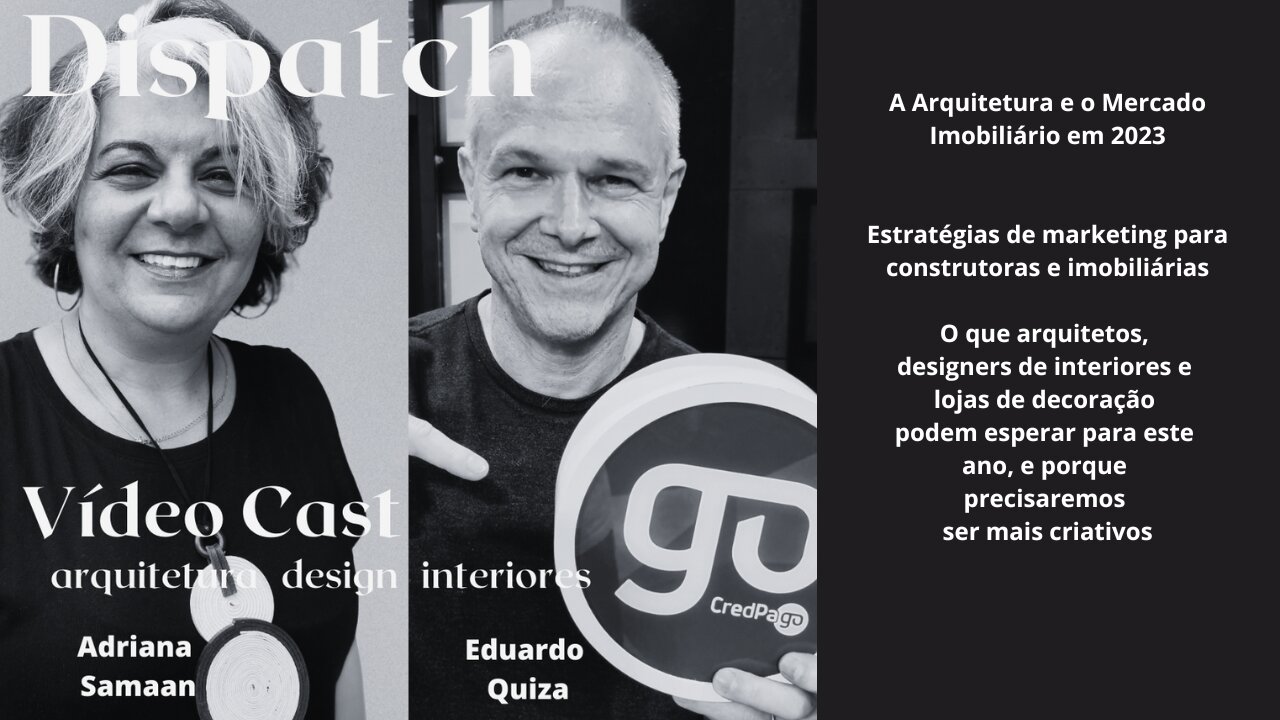 Dispatch Ep 8 Arquitetura Design Interiores - conversas com convidados inteligentes