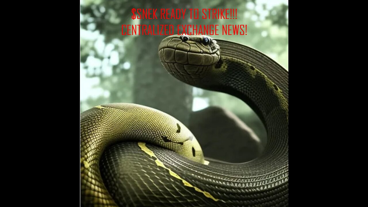 $SNEK IS READY TO STRIKE!! CENTRALIZED EXCHANGE LISTING!!