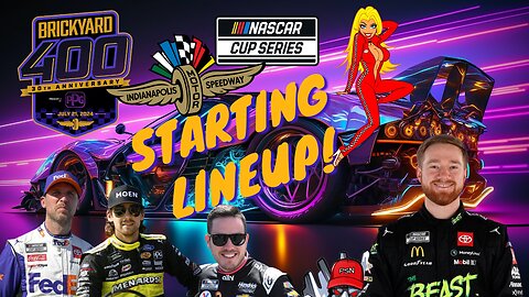 NASCAR Cup Series Starting Lineup: Brickyard Qualifying - The Brickyard 400!