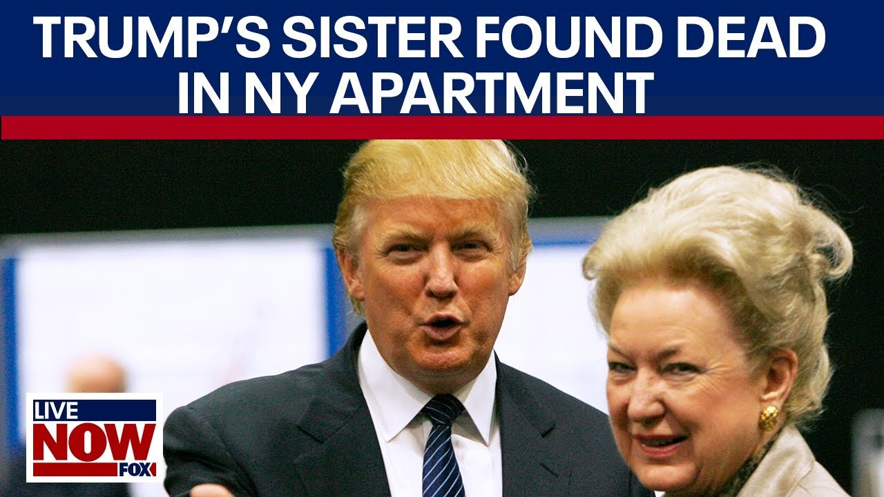 Donald Trump's sister, Maryanne Trump found dead in NY Apartment