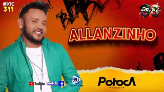 ALLANZINHO | PTC #311