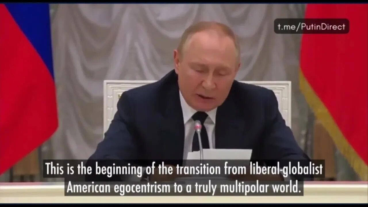 PUTIN: "This is the beginning of the transition from liberal-globalist American egocentrism