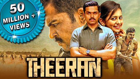 Theeran (Theeran Adhigaaram Ondru) 2018 Hindi Dubbed Full Movie _ Karthi, Rakul Preet Singh