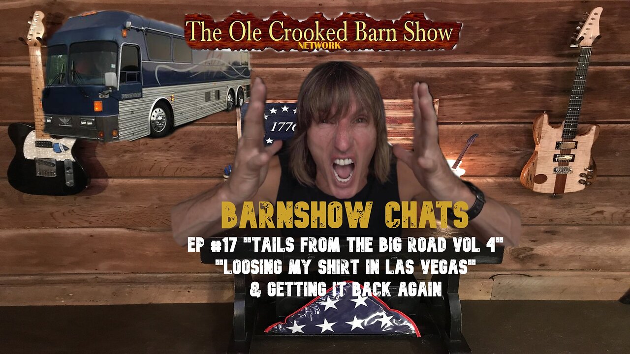 Barn Show Chats Ep #17 “Tales from the Big Road Vol. 4” “Losing My Shirt in Las Vegas”