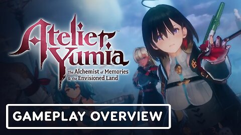 Atelier Yumia: The Alchemist of Memories & the Envisioned Land - Official Gameplay Overview