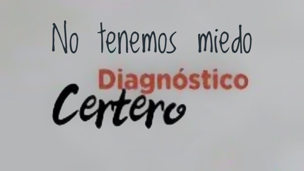 DIAGNÓSTICO CERTERO DESDE EL PRIMER DÍA - NO TENGO NADA QUE TEMER