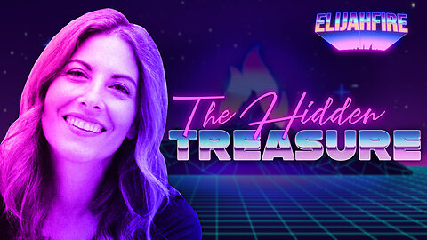 ElijahFire: Ep. 169 – JENNIFER MARTIN “THE HIDDEN TREASURE”