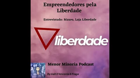 Empreendedores pela liberdade 1/2 Episódio 011