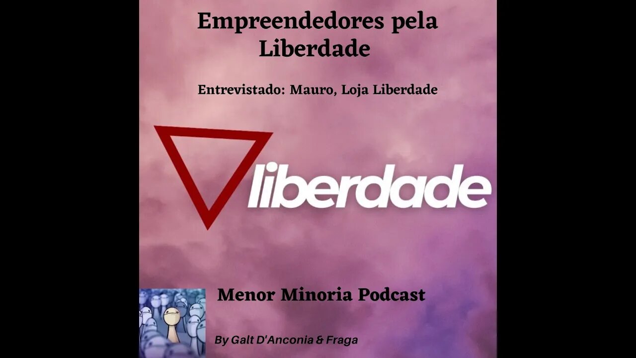 Empreendedores pela liberdade 1/2 Episódio 011