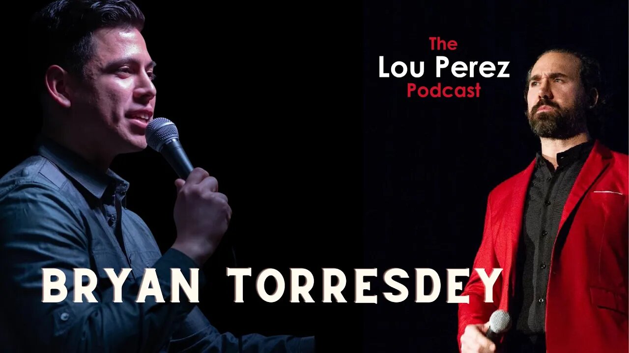 The Lou Perez Podcast Episode 25 - Bryan Torresdey