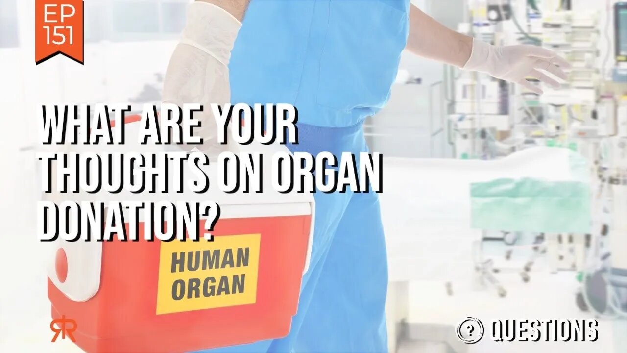 What Are Your Thoughts On Organ Donation?