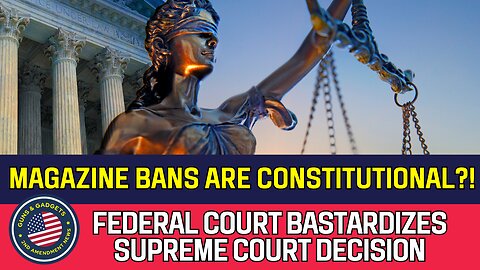 WHAT?! Federal Court Rules Magazine Bans Are Constitutional?!?