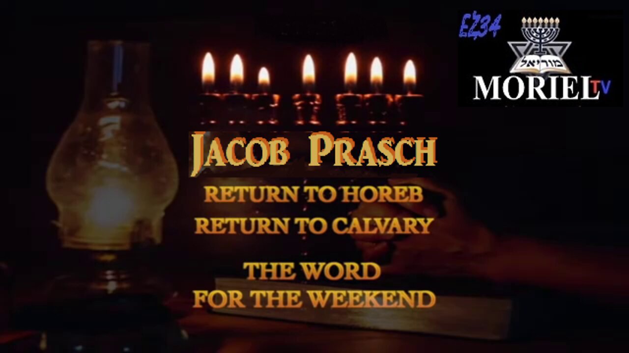 1 Kings 19_ Return to Horeb, Return to Calvary - The Word for the Weekend - With Jacob Prasch