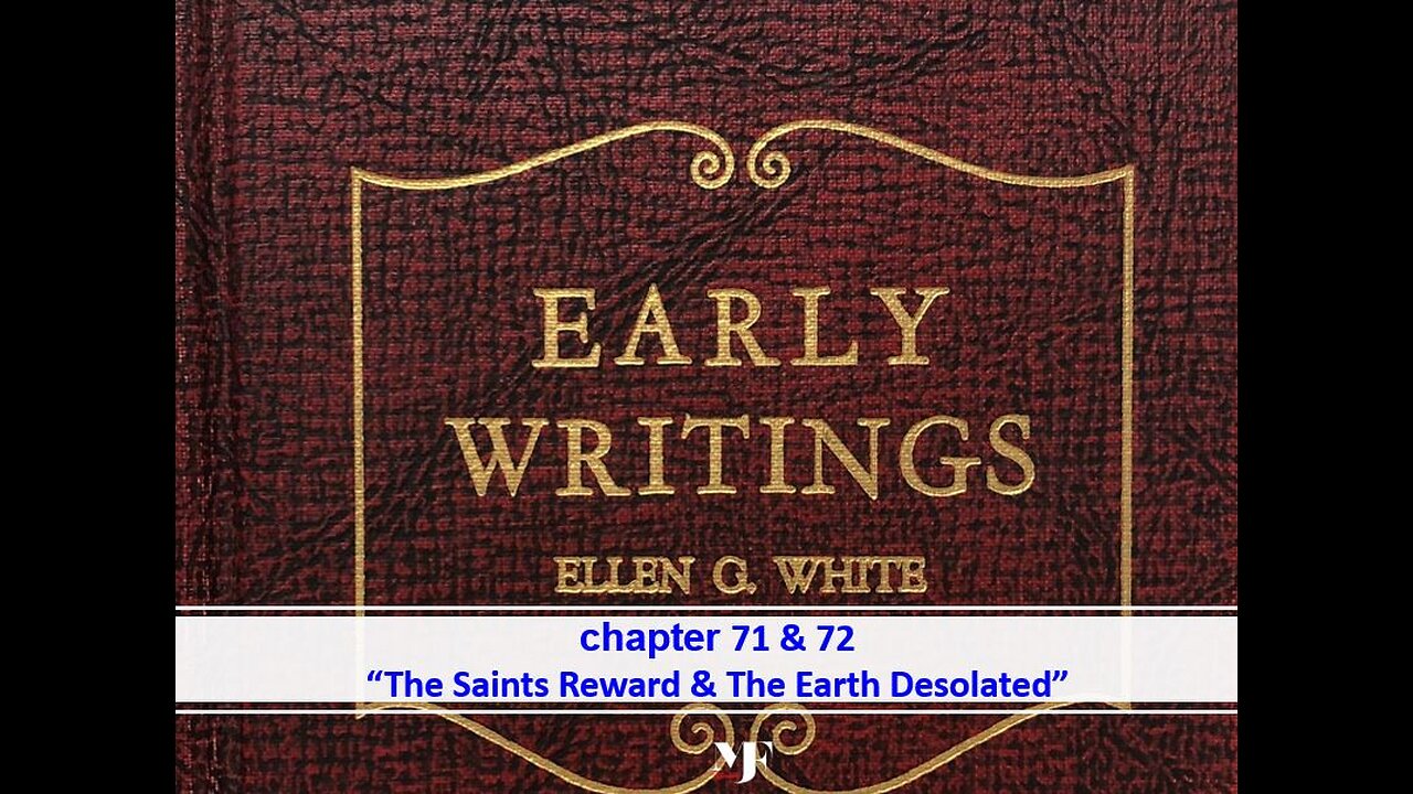 11-20-24 EARLY WRITINGS Chapters 71-72 By Evangelist Benton Callwood