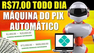 Essa MÁQUINA DO PIX Gera R$77,00 Por Dia No Automático Enquanto Você Dorme (Ganhar Dinheiro Online)