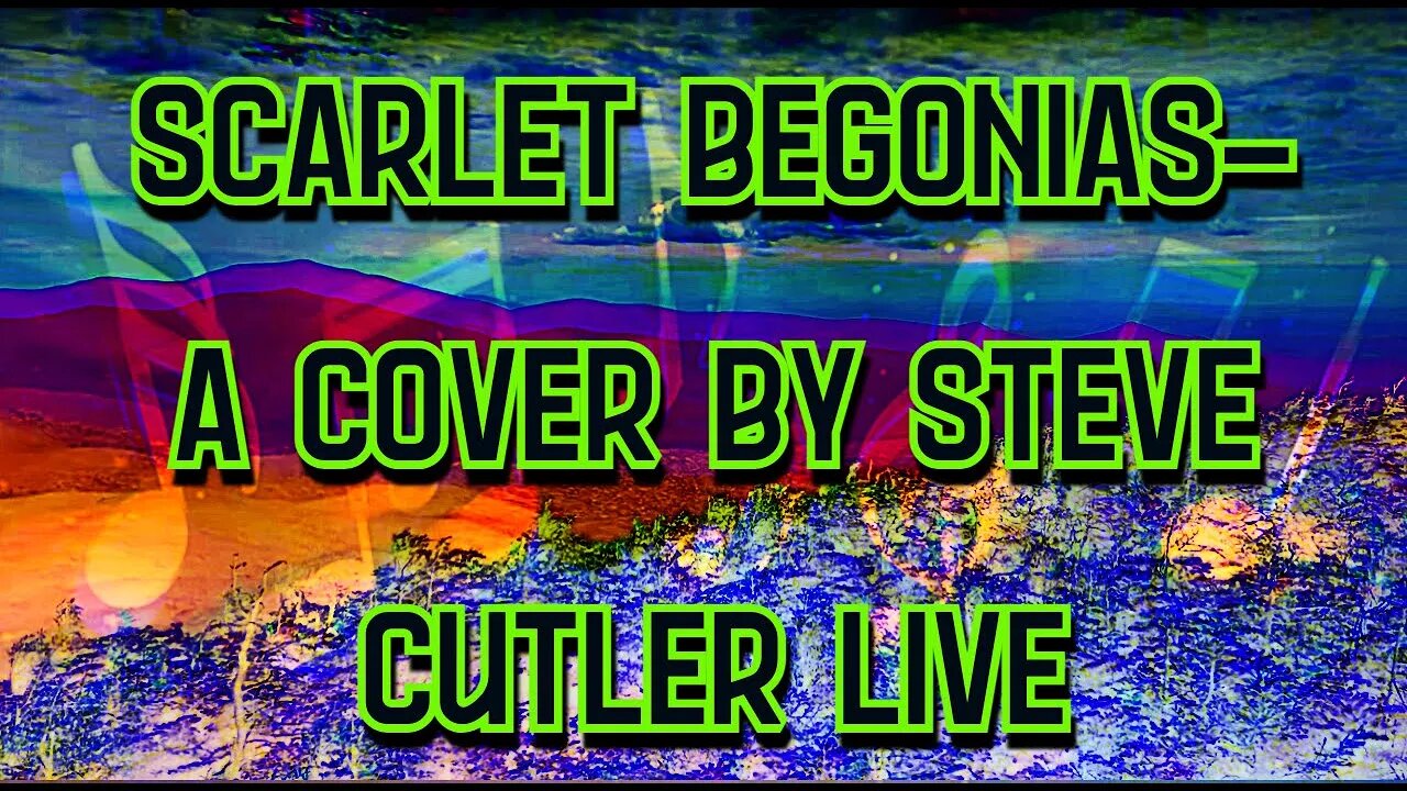 Scarlet begonias a cover by Steve Cutler Live