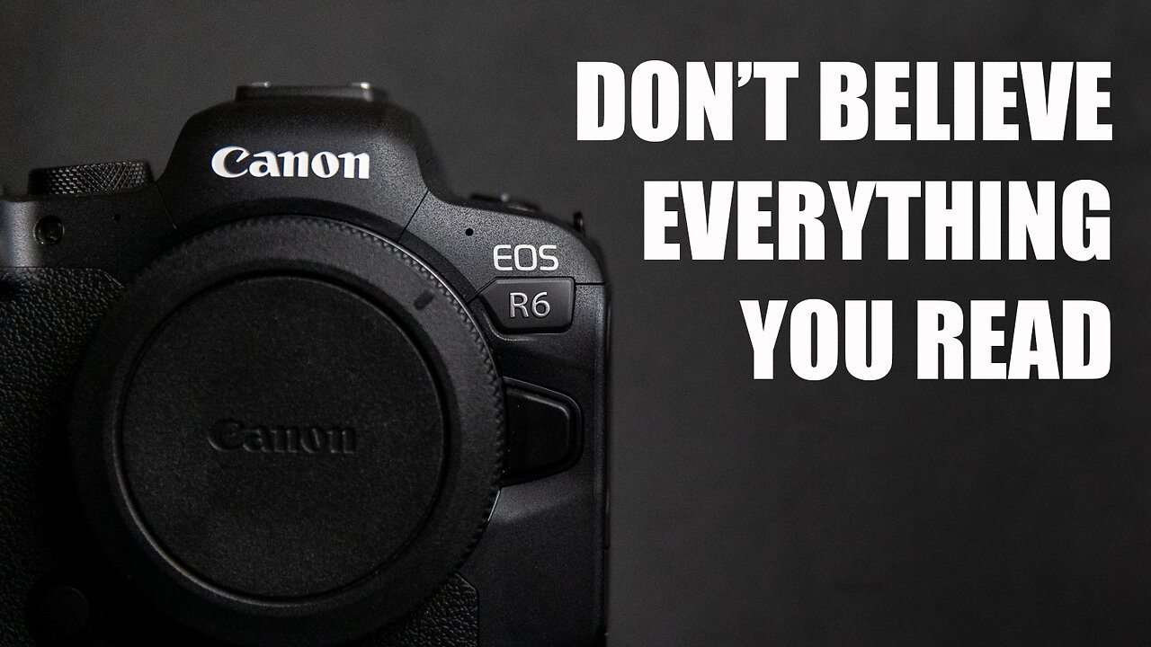 The TRUTH about the Canon R6 - Debunking the BIGGEST MYTHS