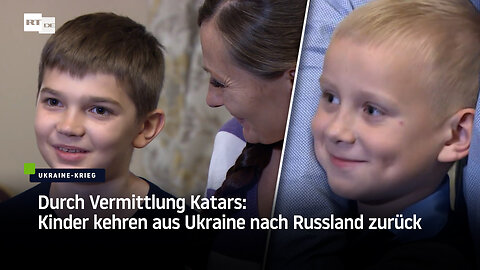 Durch Vermittlung Katars: Kinder kehren aus Ukraine nach Russland zurück