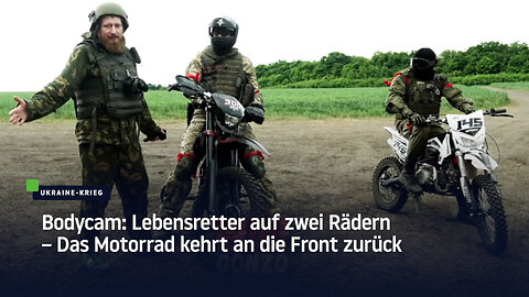 Lebensretter auf zwei Rädern – Rückkehr des Motorrads an die Front