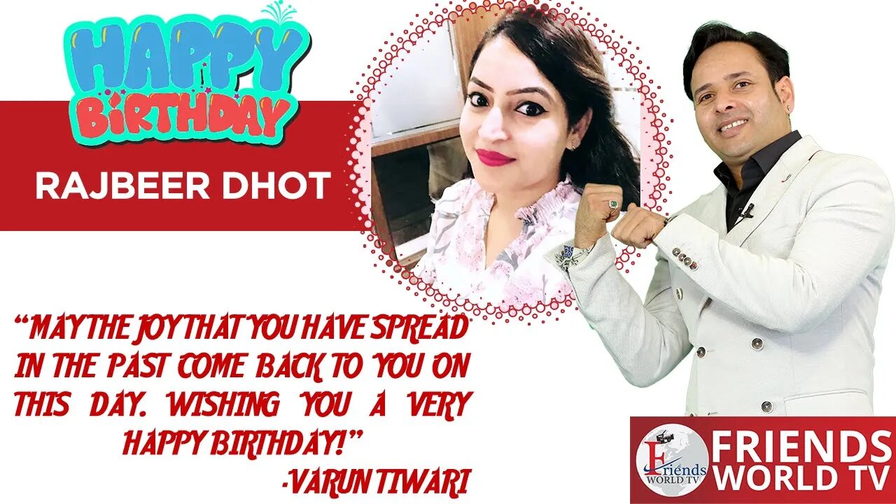 Happy Birthday to Rajbeer Dhot Ji 🎂