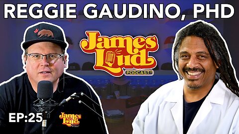 James Loud Podcast EP #25 - Reggie Gaudino, PhD, Chief Science Officer of Front Range Biosciences