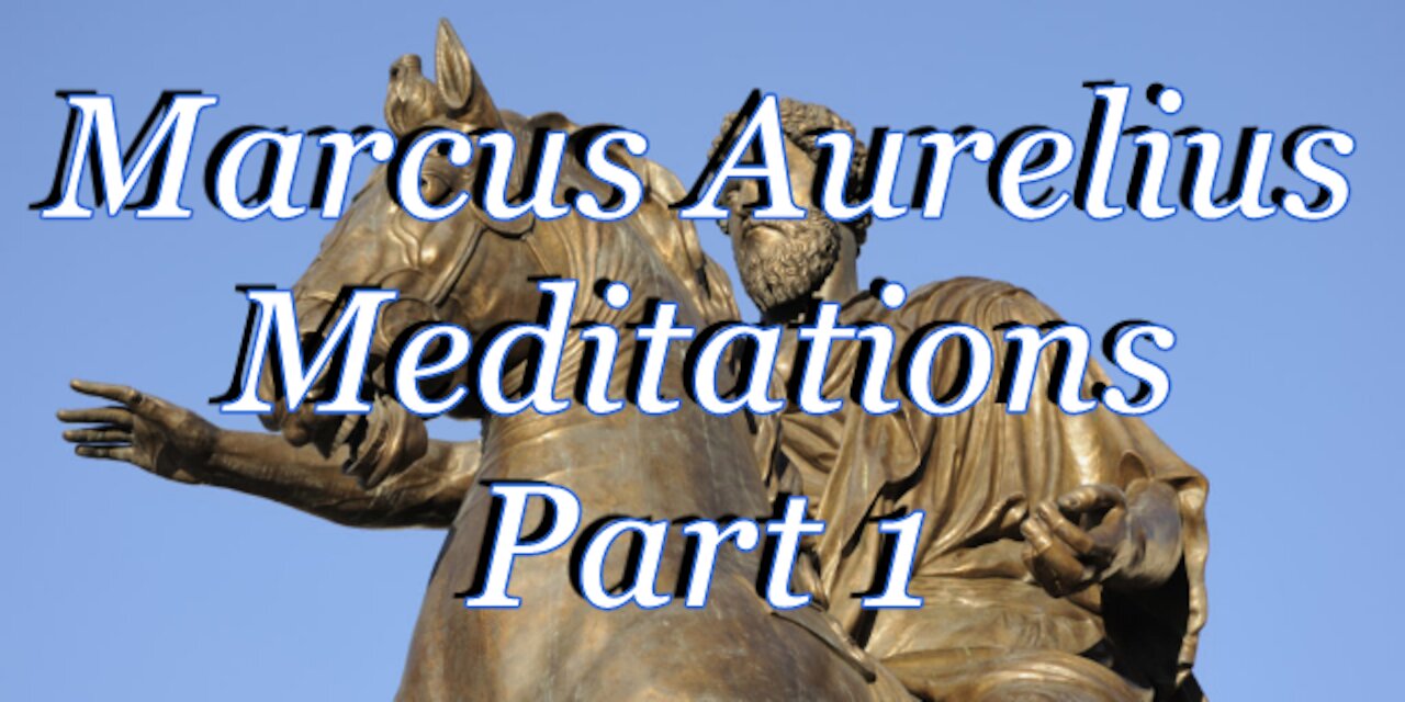 Marcus Aurelius-Meditations-Part 1