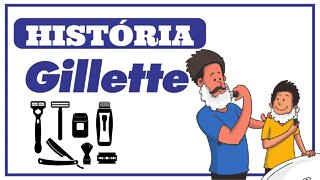 A HISTÓRIA DA GILLETTE - LER E EMPREENDER
