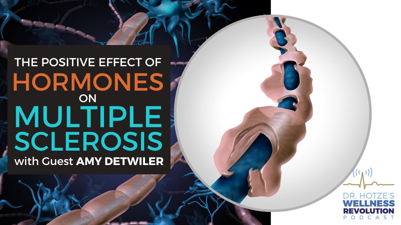 The Positive Effect of Hormones on Multiple Sclerosis with Guest Amy Detwiler