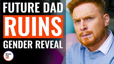 Future Dad Ruins Gender Reveal | @DramatizeMe