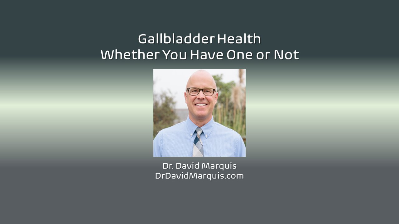 Gallbladder Health: Whether You Have One or Not