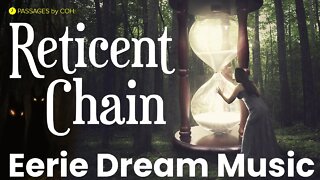 "Reticent Chain"-Eerie Dream Music