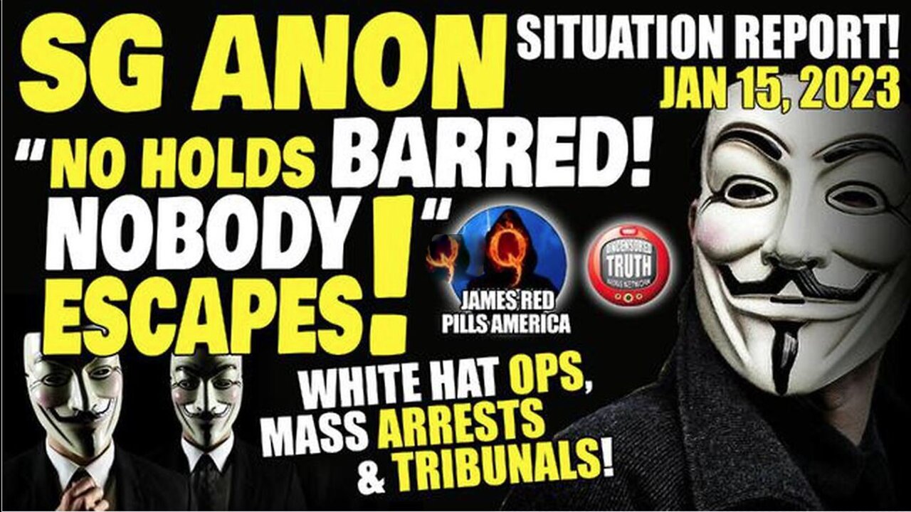 SG Anon Situation Update Jan 16! "No Hold Barred! Nobody Escapes!" White Hat Ops, Mass Arrests.