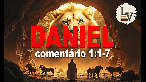 O LIVRO DO PROFETA DANIEL - COMENTÁRIO - 1:1-7