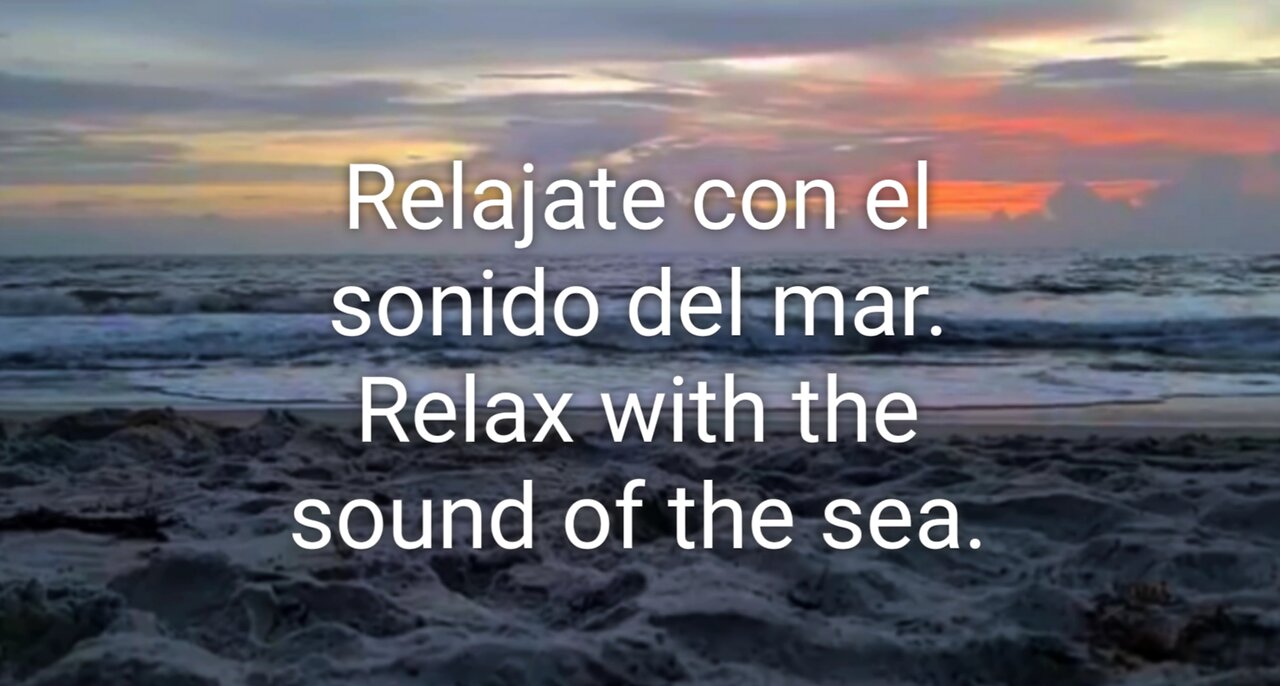 Relajate con el sonido del mar.Relax with the sound of the sea.