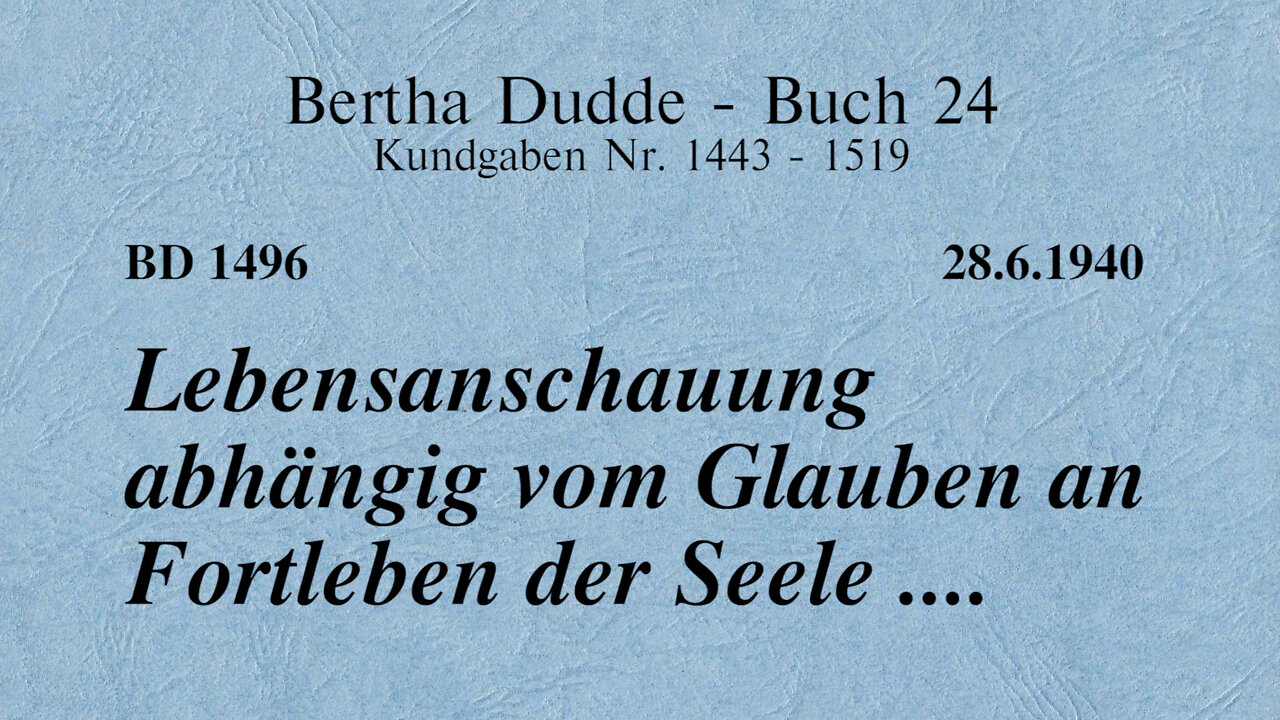 BD 1496 - LEBENSANSCHAUUNG ABHÄNGIG VOM GLAUBEN AN FORTLEBEN DER SEELE ....