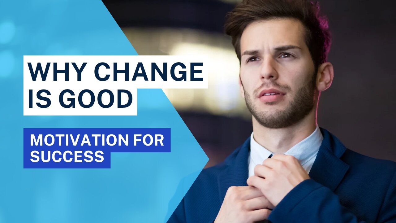 Why Change is Good | Motivational Video