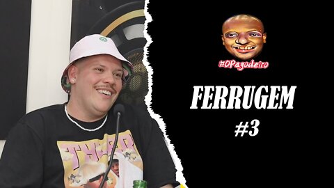 FERRUGEM - Podcast do Pagodeiro #03