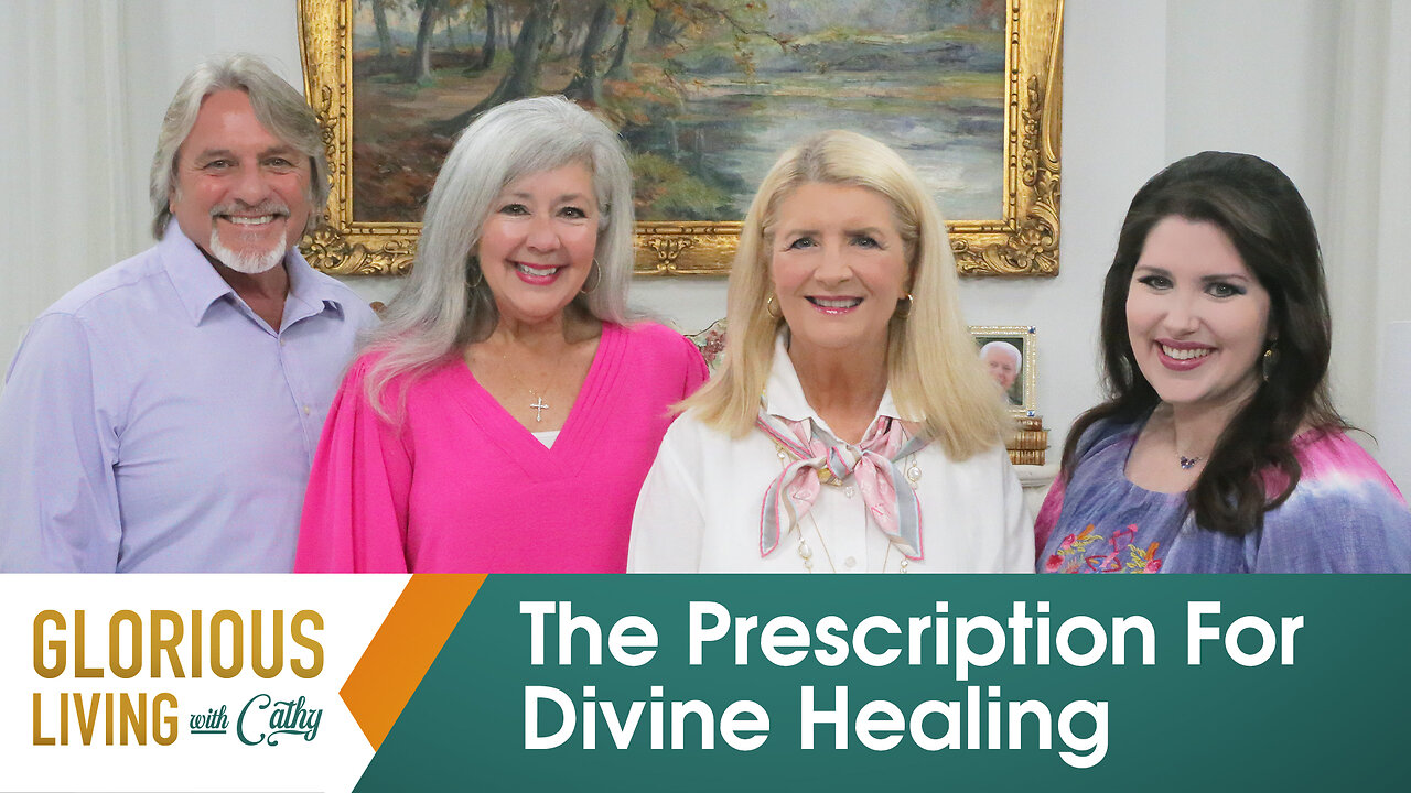 Glorious Living with Cathy: The Prescription For Divine Healing