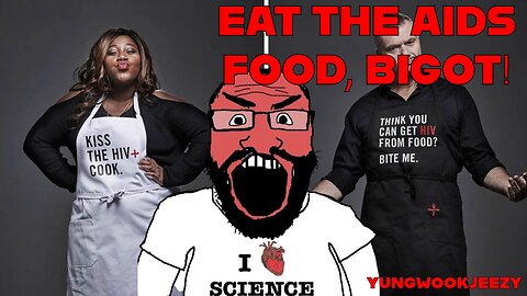 Eat The AIDS Food, Bigot!