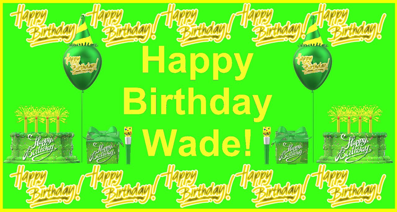 Happy Birthday 3D - Happy Birthday Wade - Happy Birthday To You - Happy Birthday Song