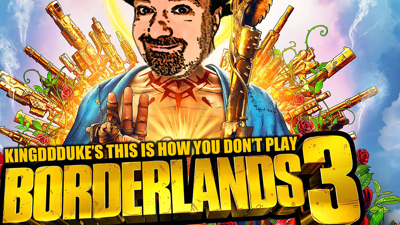 This is How You DON'T Play Borderlands 3 - Death Edition - KingDDDuke TiHYDP